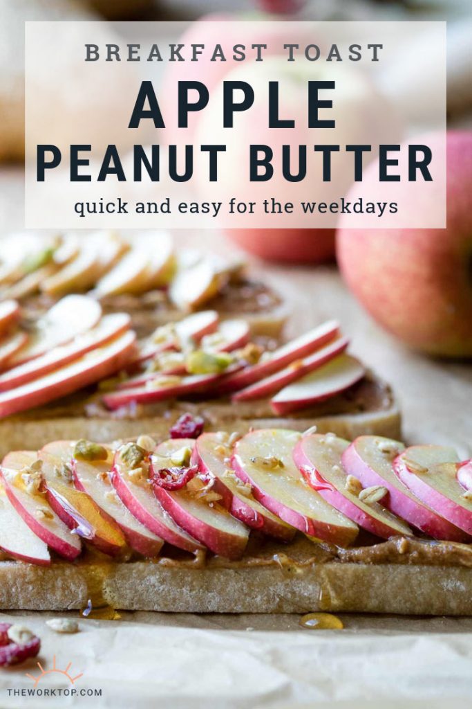 Peanut Butter Apple Toast Easy Weekday Breakfast The Worktop
