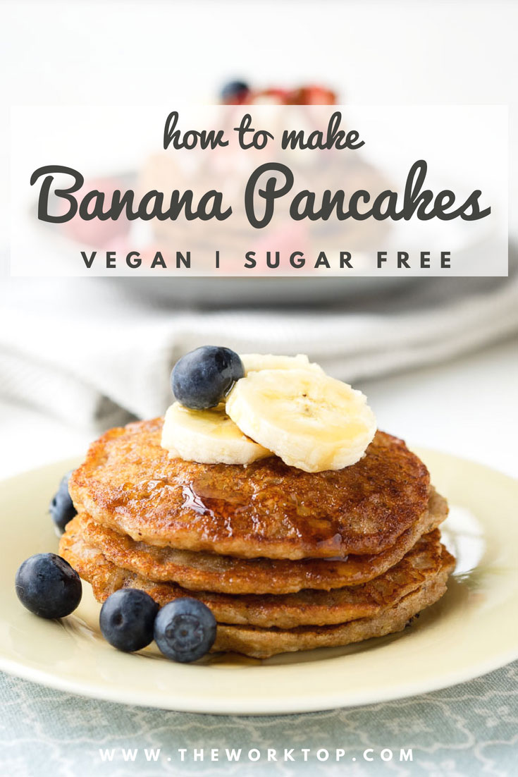 Vegan Banana Pancakes (Sugar Free, Eggless, Dairy Free) The Worktop