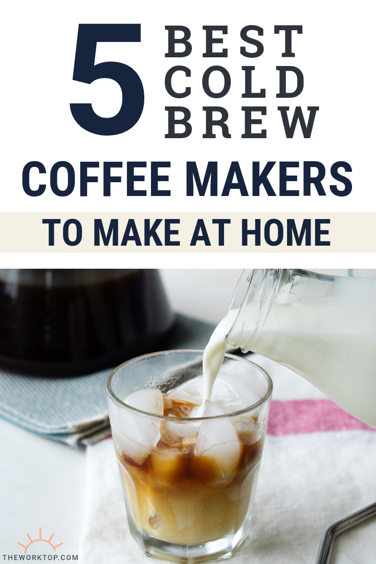 5 Best Cold Brew Coffee Makers | The Worktop