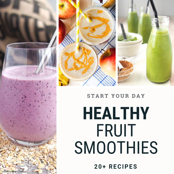 20+ Healthy Fruit Smoothie Recipes | The Worktop