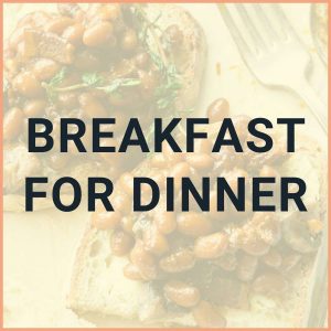 Breakfast for Dinner Ideas